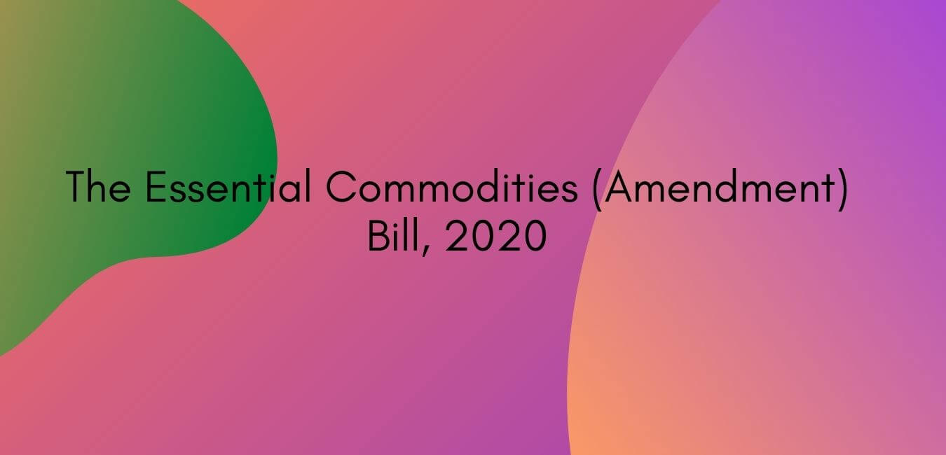 Agriculture Current Affairs- The-Essential-Commodities-Amendment-Bill-2020-1