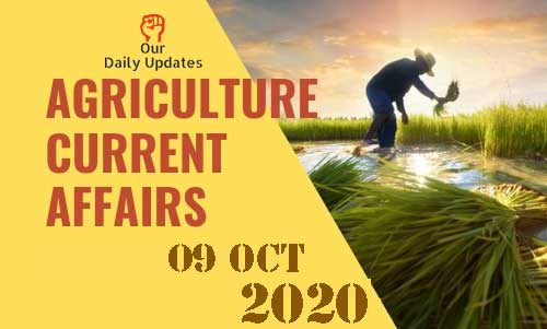 Today Top 02, 09 Oct Agriculture Current Affairs