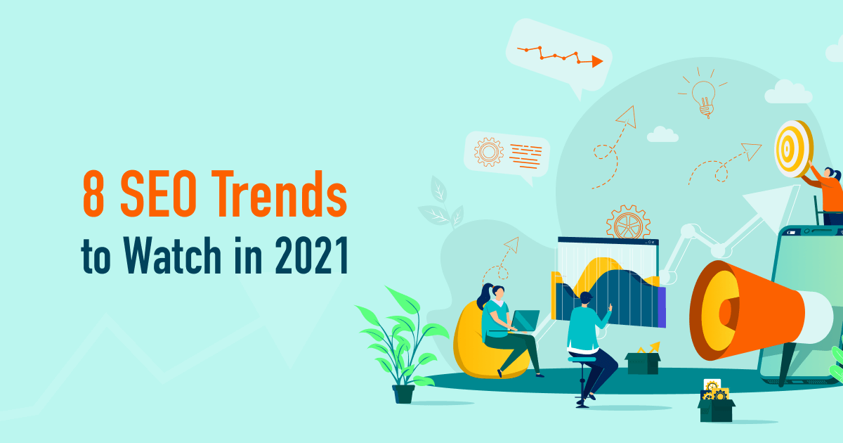 Top 8 Important SEO Trends 2021