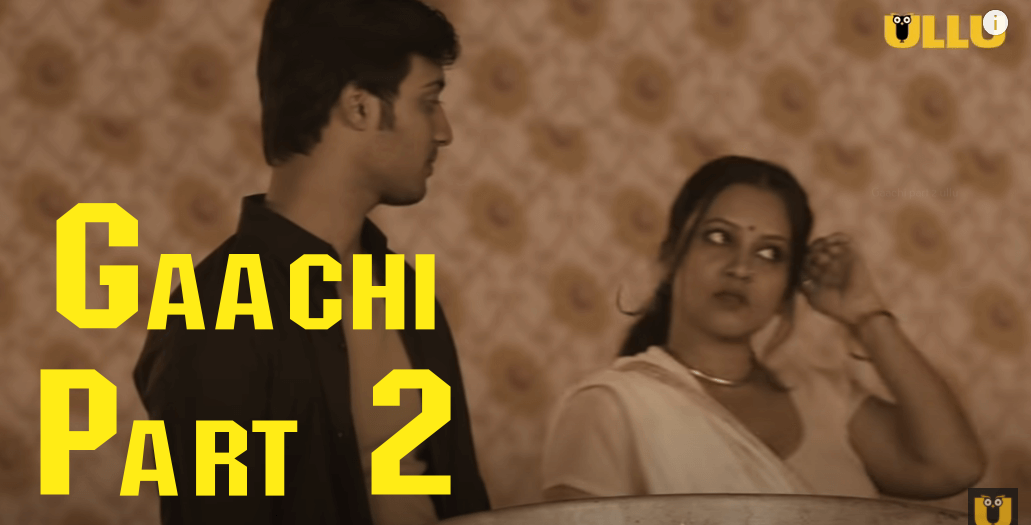 Gaachi Part 2 Web Series Full Episode