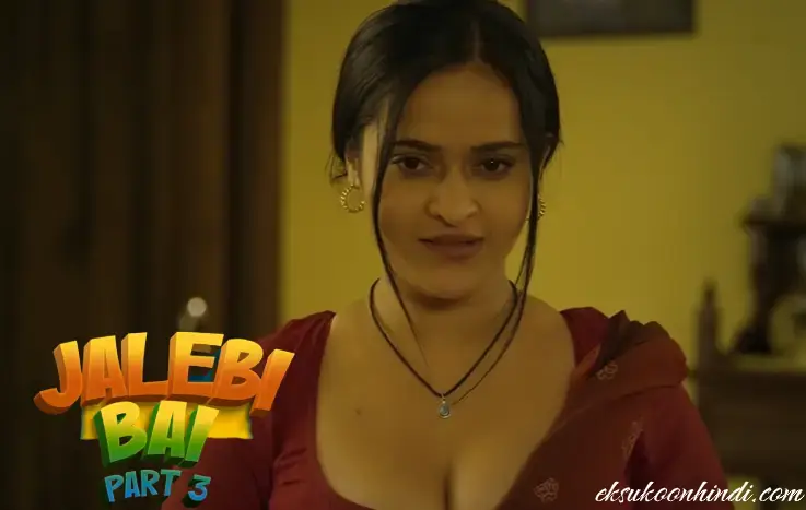 Jalebi Bai Part 3 Ullu Web Series Ullu Cast, Actress, Release Date Download & Online Watch