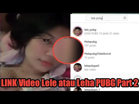 Lele Atau Leha PUBG Part 2 TikTok Leaked Video Viral on Social Media Twitter & Reddit Full Details Explained
