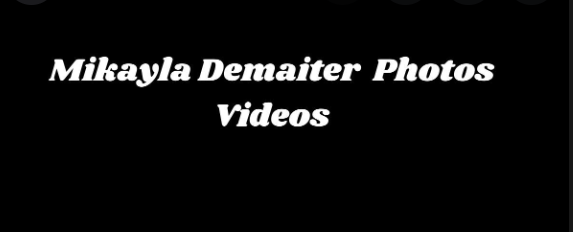 Mikayla Demaiter Leaked Video & Photos Viral on Social Media Twitter/Reddit Full Viral Video Explained