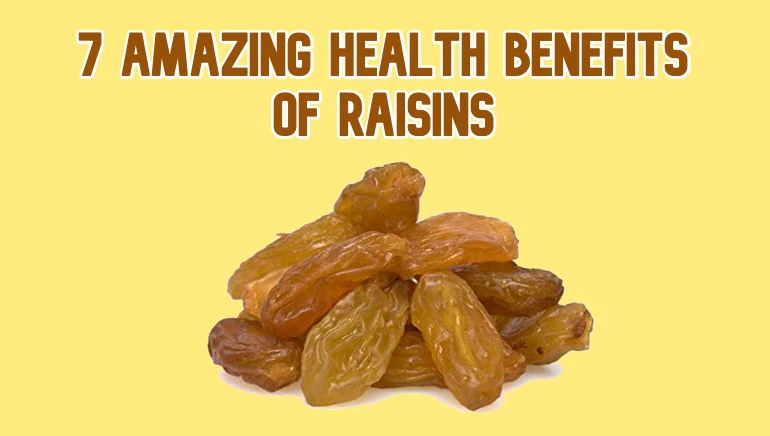 Raisins Health Benefits : You Should You Know About it